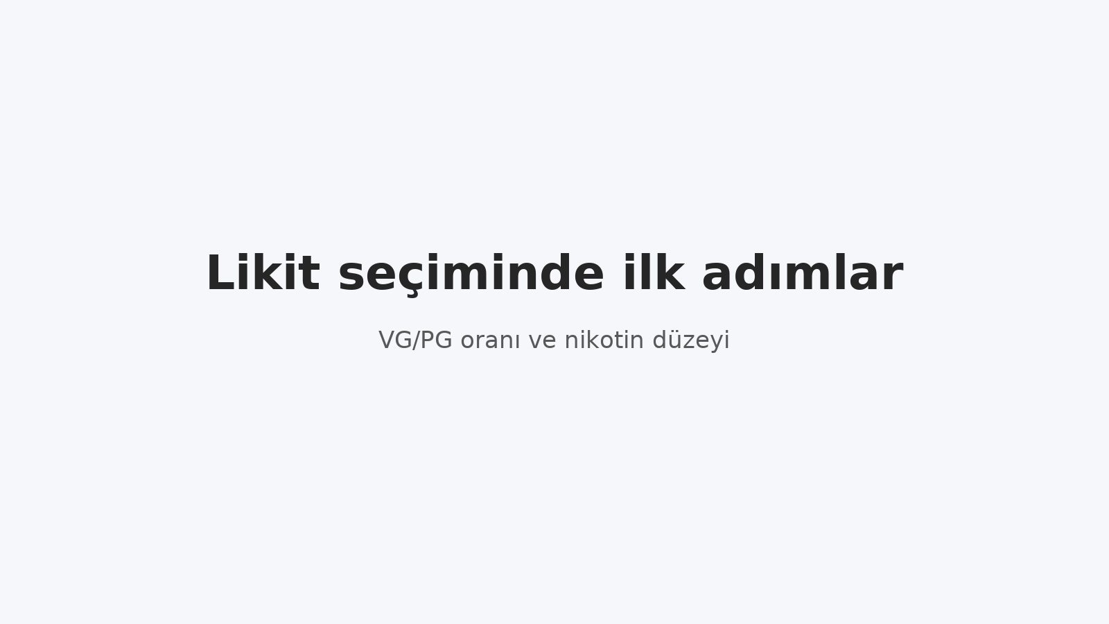 Likit seçiminde ilk adımlar
