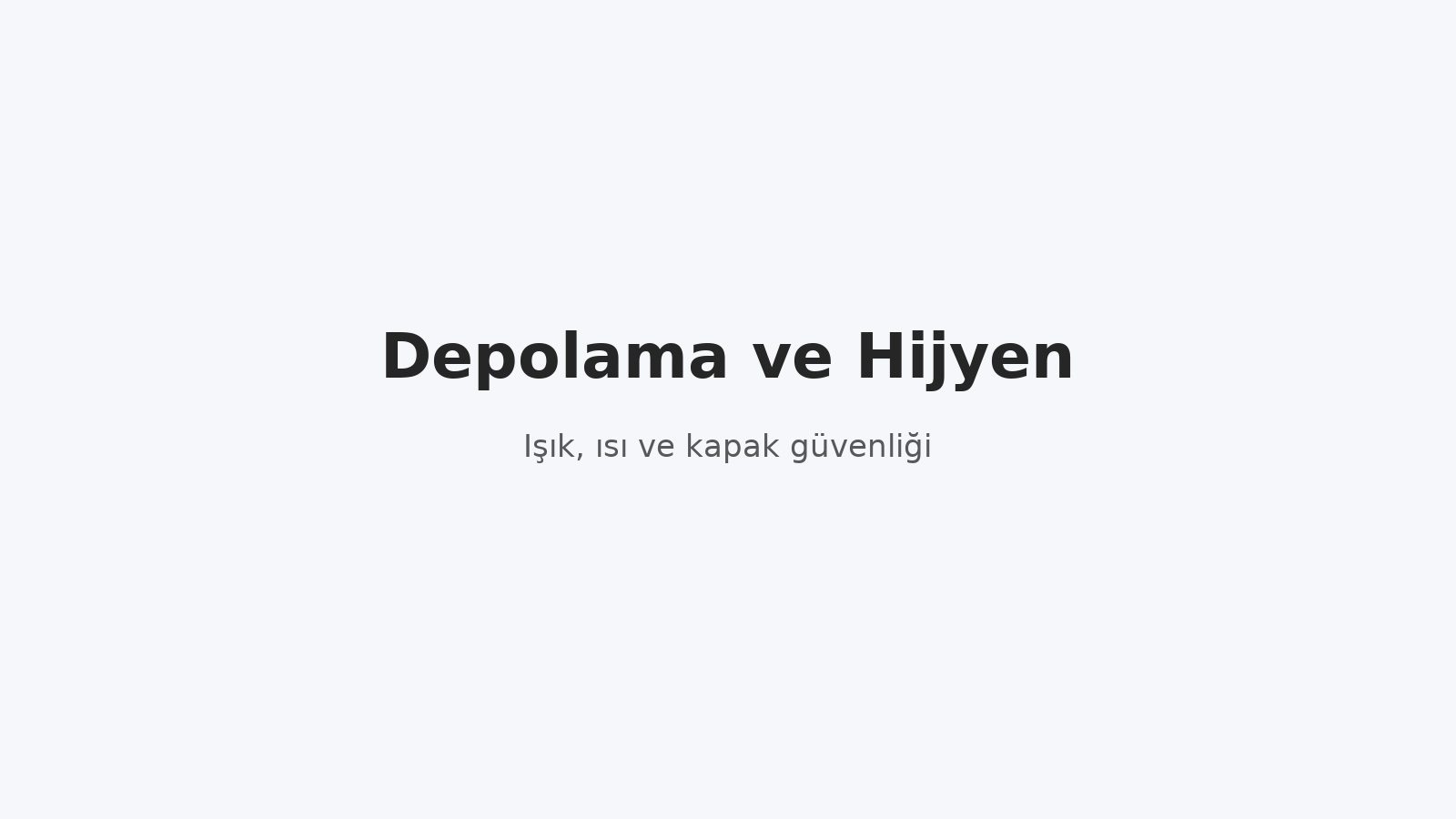 Depolama ve Hijyen